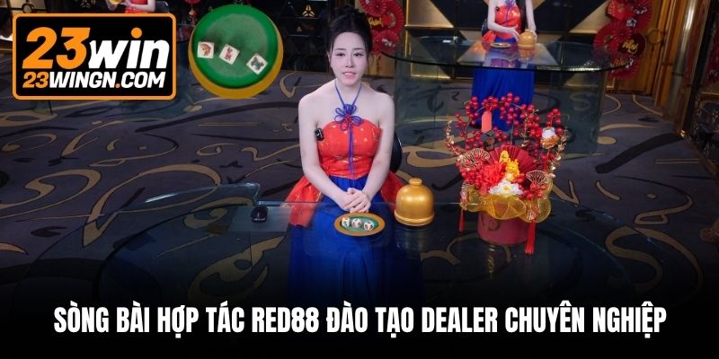 Sòng bài hợp tác Red88 đào tạo dealer chuyên nghiệp
